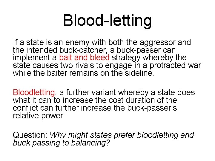 Blood-letting If a state is an enemy with both the aggressor and the intended