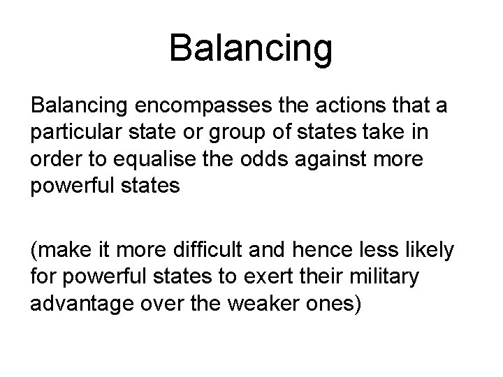 Balancing encompasses the actions that a particular state or group of states take in