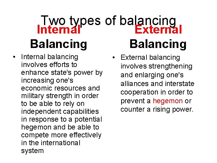 Two types of balancing Internal Balancing • Internal balancing involves efforts to enhance state's