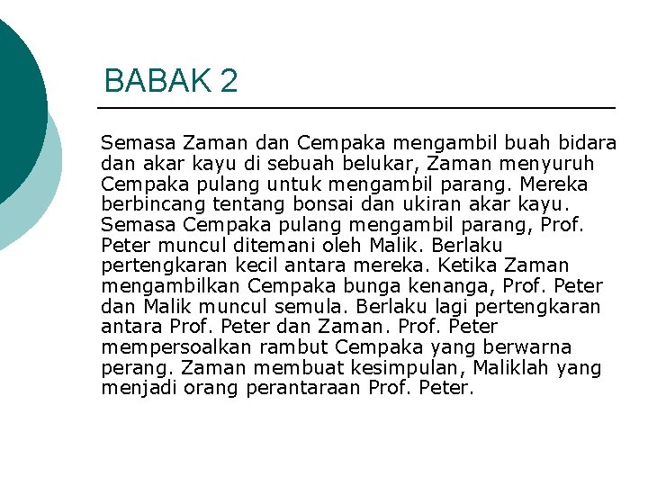 BABAK 2 Semasa Zaman dan Cempaka mengambil buah bidara dan akar kayu di sebuah