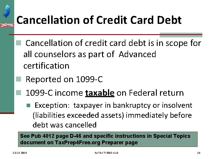 Cancellation of Credit Card Debt n Cancellation of credit card debt is in scope