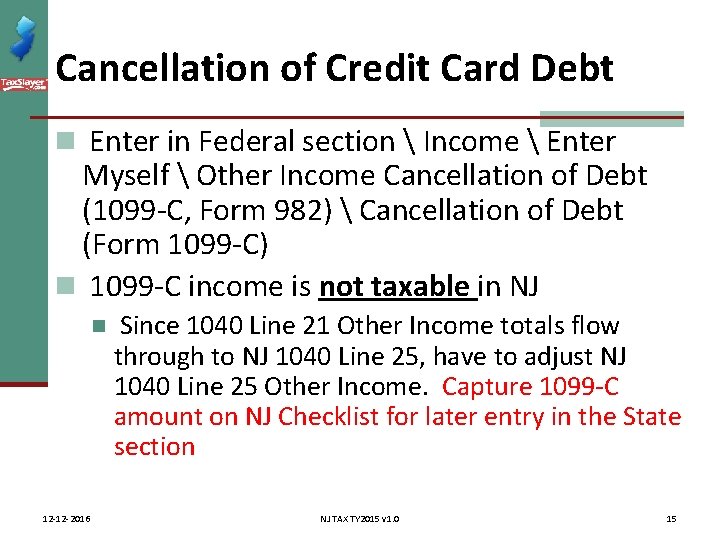 Cancellation of Credit Card Debt n Enter in Federal section  Income  Enter