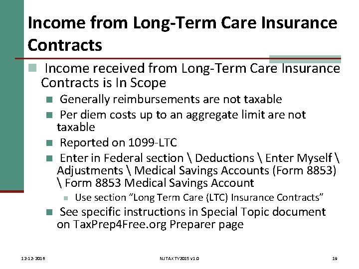 Income from Long-Term Care Insurance Contracts n Income received from Long-Term Care Insurance Contracts