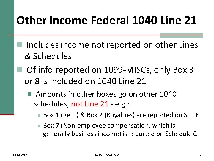 Other Income Federal 1040 Line 21 n Includes income not reported on other Lines