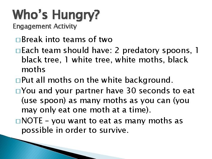 Who’s Hungry? Engagement Activity � Break into teams of two � Each team should