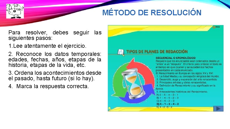 MÉTODO DE RESOLUCIÓN Para resolver, debes seguir las siguientes pasos: 1. Lee atentamente el