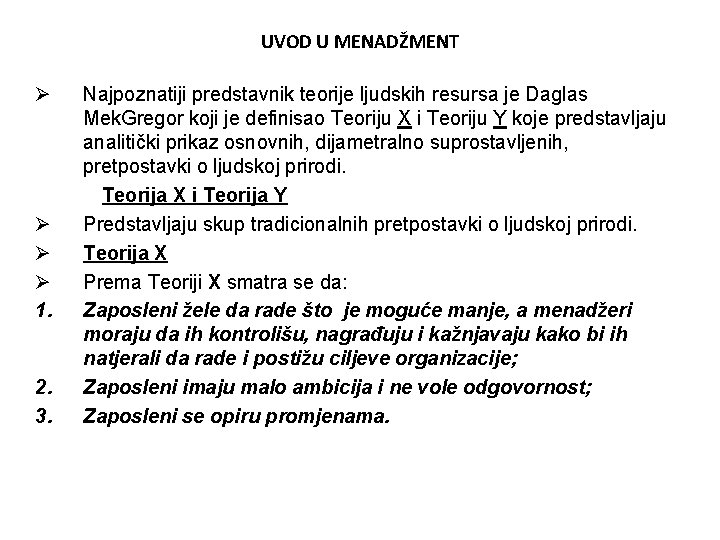 UVOD U MENADŽMENT Ø Ø 1. 2. 3. Najpoznatiji predstavnik teorije ljudskih resursa je