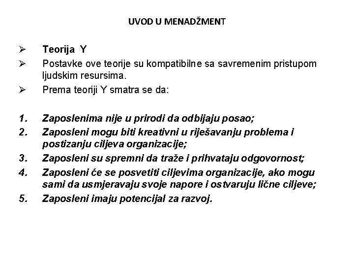 UVOD U MENADŽMENT Ø Ø Ø 1. 2. 3. 4. 5. Teorija Y Postavke