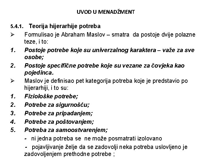 UVOD U MENADŽMENT 5. 4. 1. Teorija hijerarhije potreba Ø 1. 2. 3. 4.