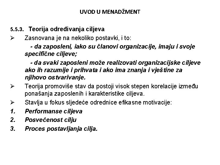 UVOD U MENADŽMENT 5. 5. 3. Teorija određivanja ciljeva Ø Ø Ø 1. 2.