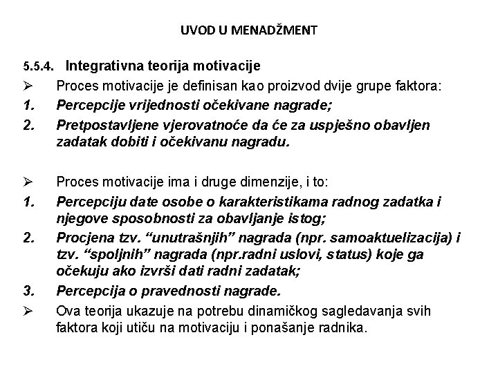UVOD U MENADŽMENT 5. 5. 4. Integrativna teorija motivacije Ø 1. 2. Proces motivacije