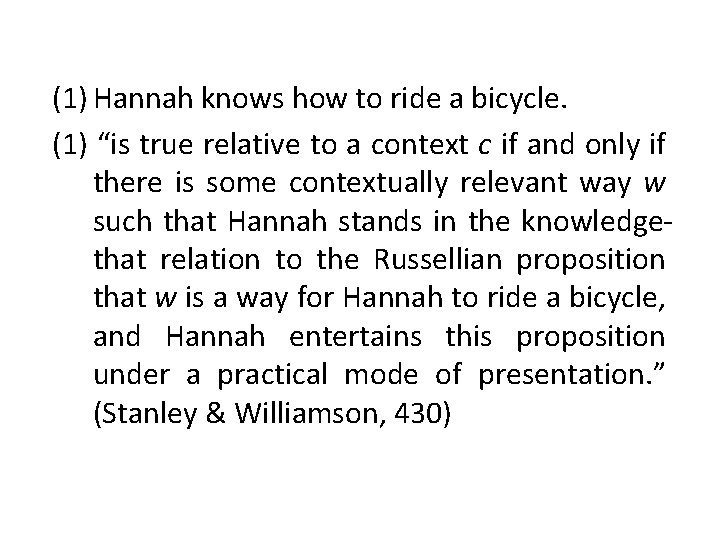 (1) Hannah knows how to ride a bicycle. (1) “is true relative to a