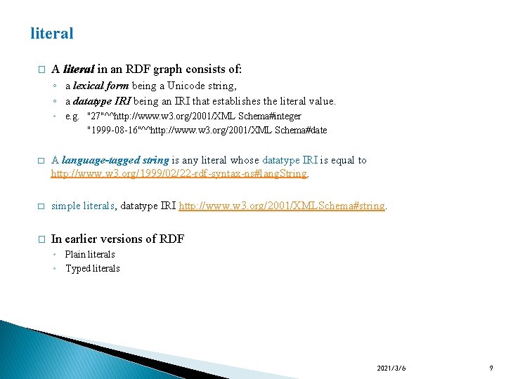 literal � A literal in an RDF graph consists of: ◦ a lexical form