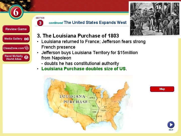 SECTION 3 continued The United States Expands West 3. The Louisiana Purchase of 1803