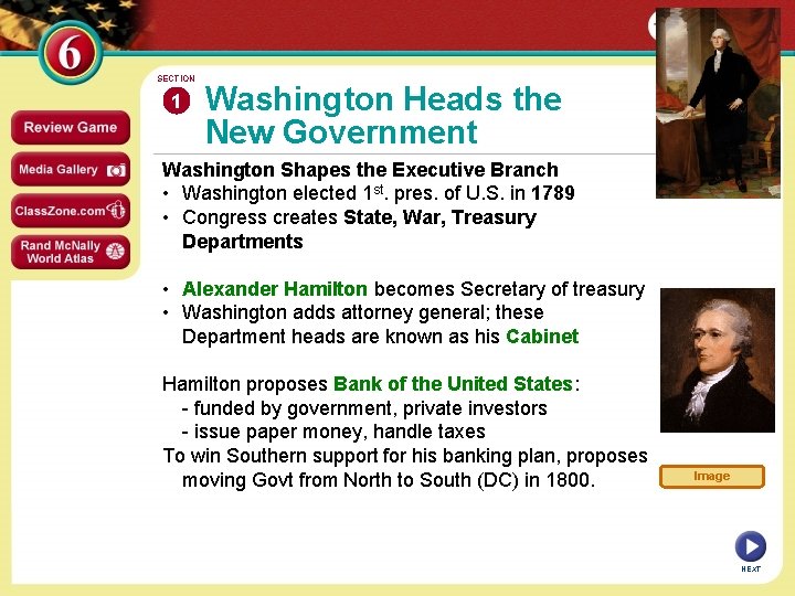 SECTION 1 Washington Heads the New Government Washington Shapes the Executive Branch • Washington