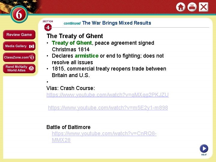 SECTION 4 continued The War Brings Mixed Results The Treaty of Ghent • Treaty