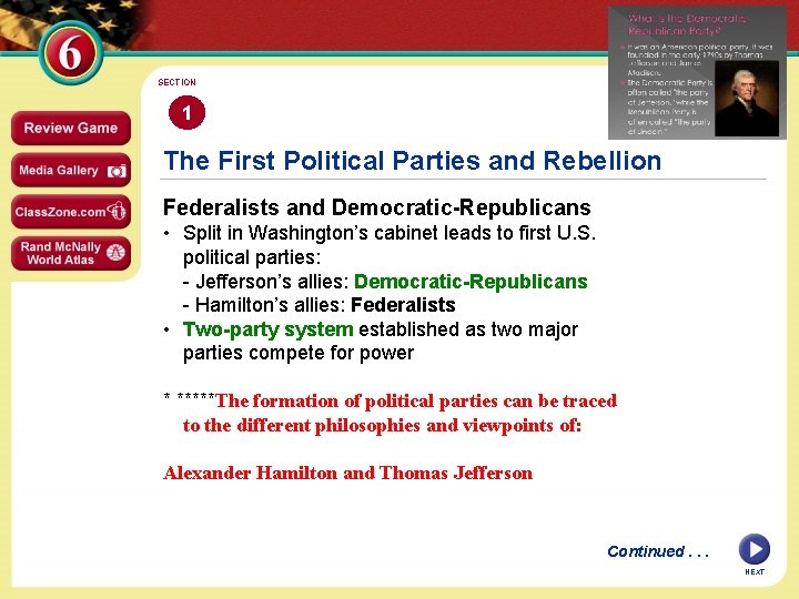 SECTION 1 The First Political Parties and Rebellion Federalists and Democratic-Republicans • Split in