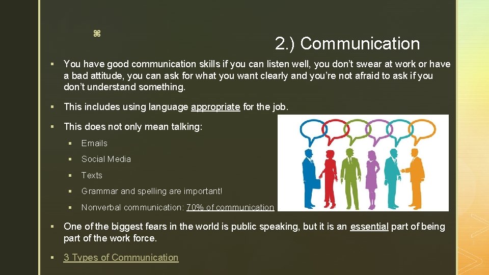 z 2. ) Communication § You have good communication skills if you can listen