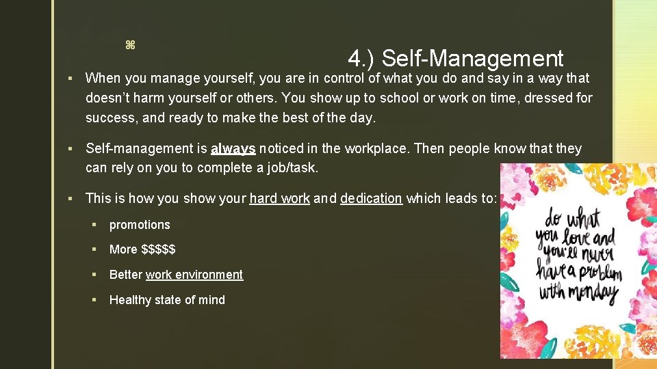 z 4. ) Self-Management § When you manage yourself, you are in control of