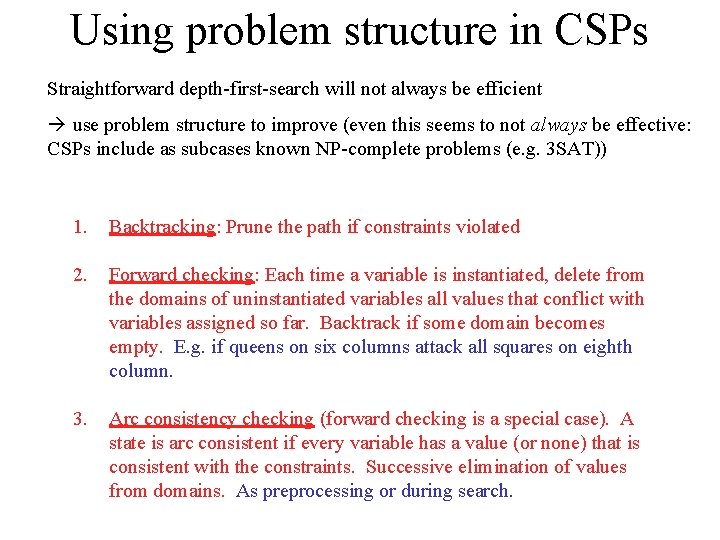 Using problem structure in CSPs Straightforward depth-first-search will not always be efficient à use