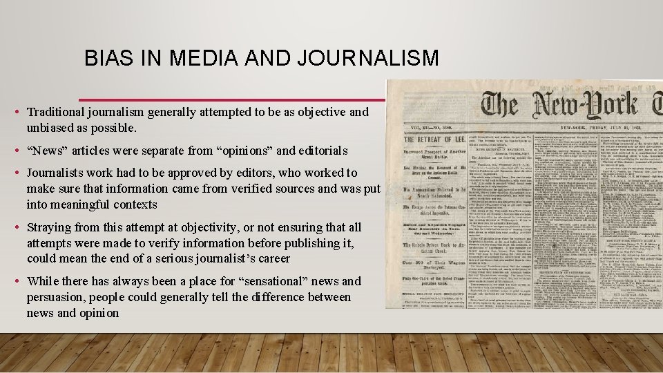 BIAS IN MEDIA AND JOURNALISM • Traditional journalism generally attempted to be as objective
