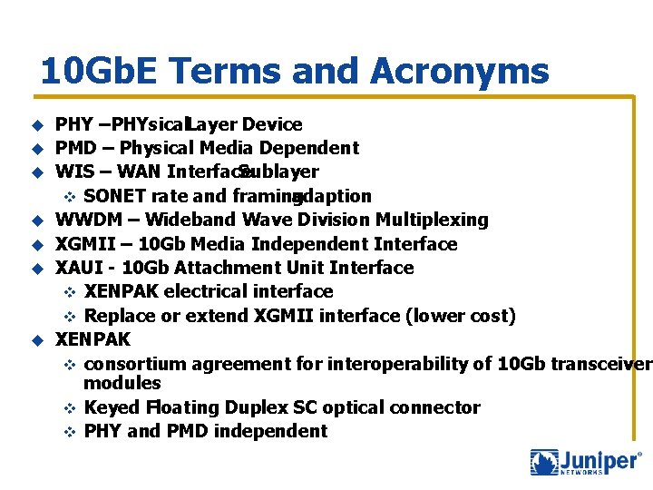 10 Gb. E Terms and Acronyms u u u u PHY – PHYsical. Layer