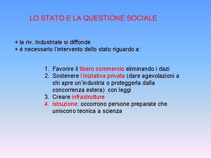 LO STATO E LA QUESTIONE SOCIALE + la riv. Industriale si diffonde + è