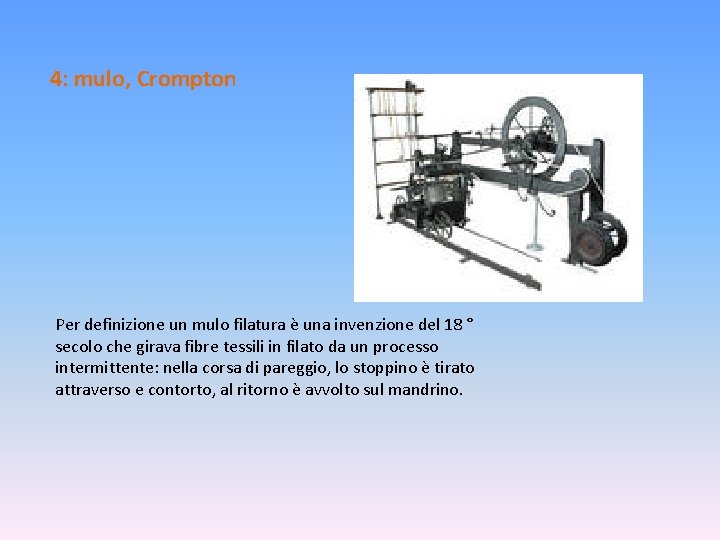 4: mulo, Crompton Per definizione un mulo filatura è una invenzione del 18 °