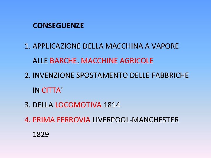 CONSEGUENZE 1. APPLICAZIONE DELLA MACCHINA A VAPORE ALLE BARCHE, MACCHINE AGRICOLE 2. INVENZIONE SPOSTAMENTO