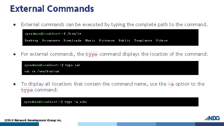 External Commands ● External commands can be executed by typing the complete path to