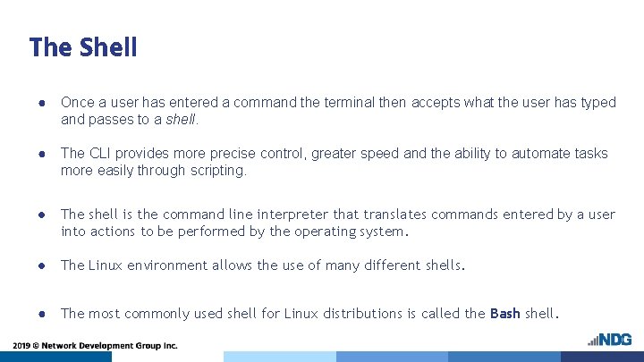 The Shell ● Once a user has entered a command the terminal then accepts