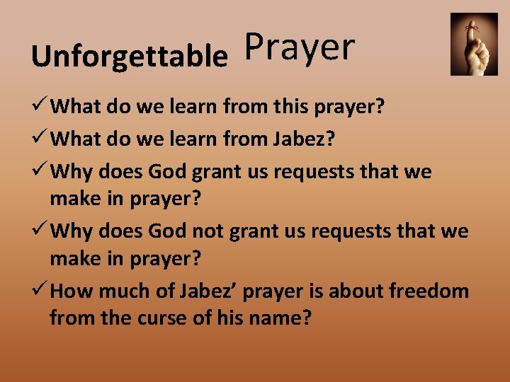 Unforgettable Prayer ü What do we learn from this prayer? ü What do we