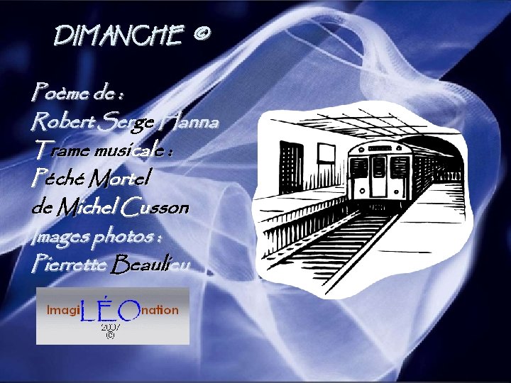 DIMANCHE © Poème de : Robert Serge Hanna Trame musicale : Péché Mortel de