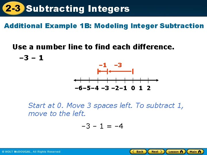 2 -3 Subtracting Integers Additional Example 1 B: Modeling Integer Subtraction Use a number