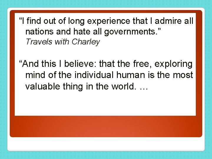 “I find out of long experience that I admire all nations and hate all