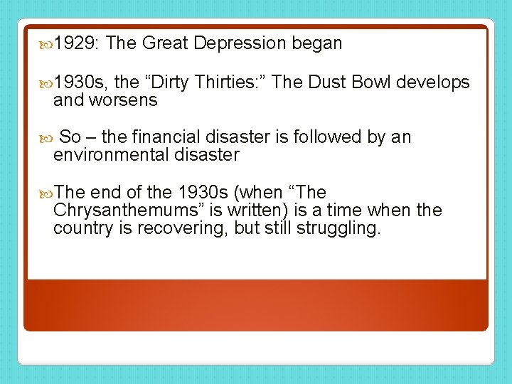  1929: The Great Depression began 1930 s, the “Dirty Thirties: ” The Dust