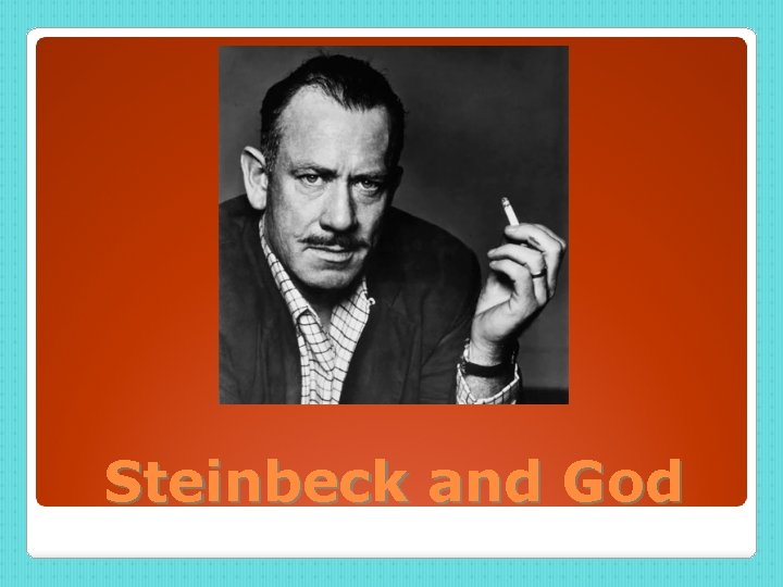 Steinbeck and God 