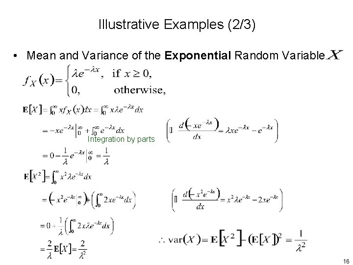 Illustrative Examples (2/3) • Mean and Variance of the Exponential Random Variable Integration by