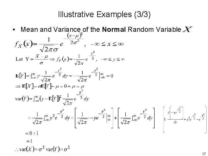 Illustrative Examples (3/3) • Mean and Variance of the Normal Random Variable 17 