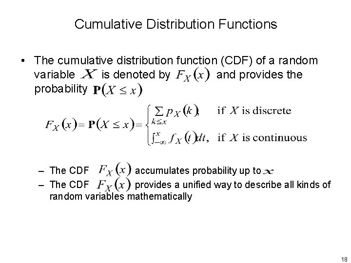 Cumulative Distribution Functions • The cumulative distribution function (CDF) of a random variable is