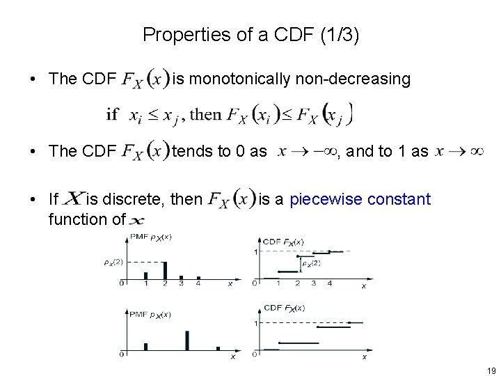 Properties of a CDF (1/3) • The CDF is monotonically non-decreasing • The CDF