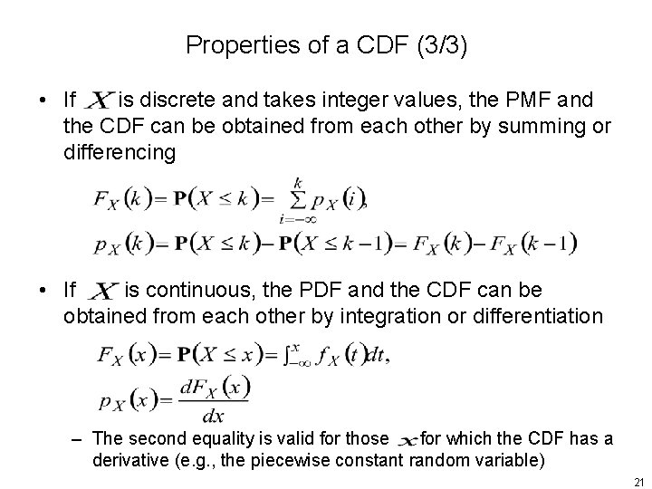 Properties of a CDF (3/3) • If is discrete and takes integer values, the