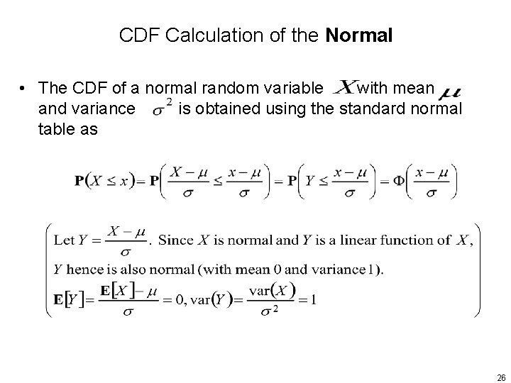 CDF Calculation of the Normal • The CDF of a normal random variable with