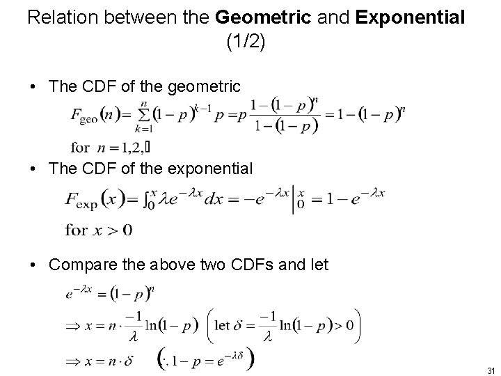 Relation between the Geometric and Exponential (1/2) • The CDF of the geometric •
