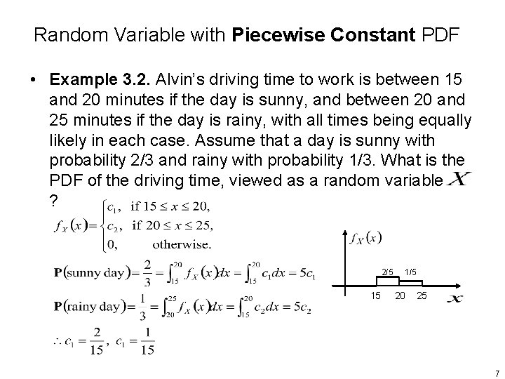 Random Variable with Piecewise Constant PDF • Example 3. 2. Alvin’s driving time to