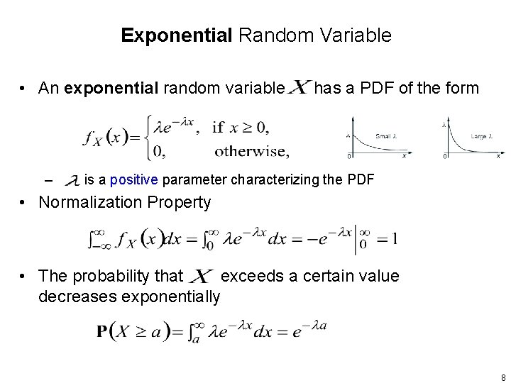 Exponential Random Variable • An exponential random variable – has a PDF of the