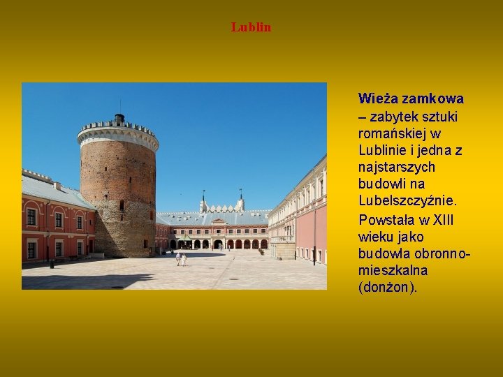 Lublin Wieża zamkowa – zabytek sztuki romańskiej w Lublinie i jedna z najstarszych budowli