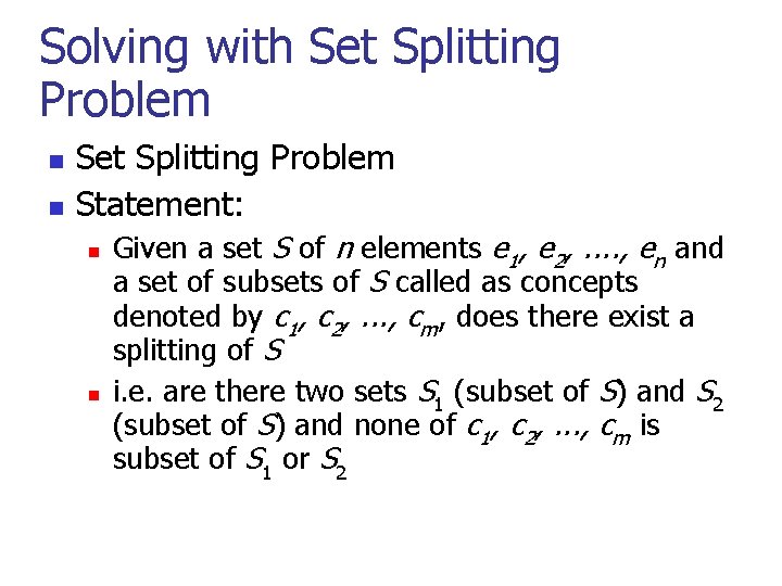 Solving with Set Splitting Problem n n Set Splitting Problem Statement: n n Given