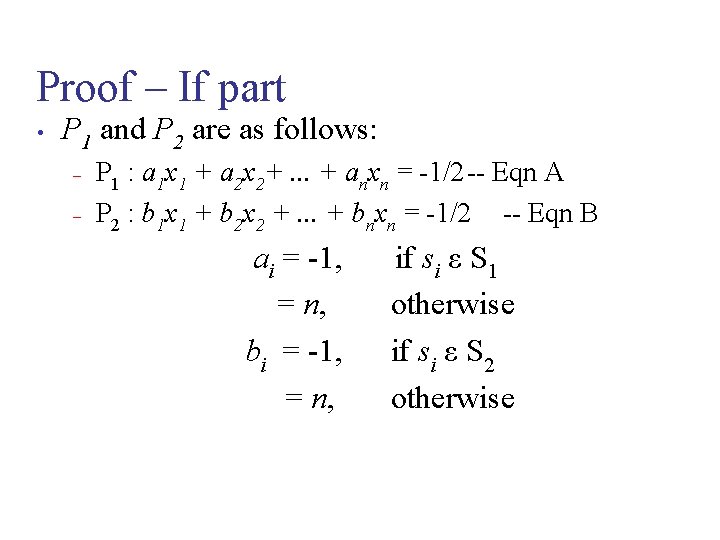 Proof – If part • P 1 and P 2 are as follows: –