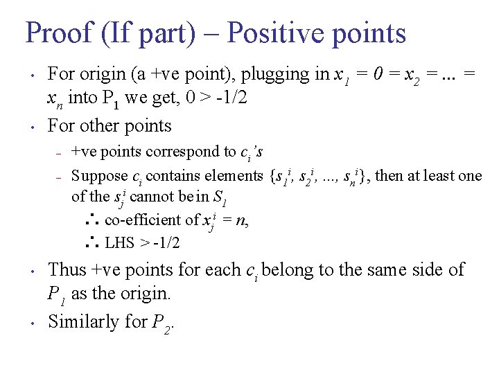 Proof (If part) – Positive points • • For origin (a +ve point), plugging